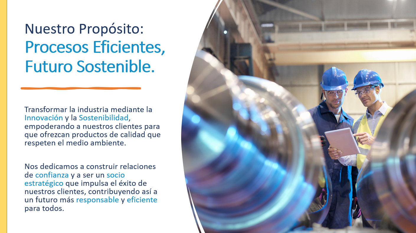 Nuestro Propósito: Procesos Eficientes, Futuro Sostenible.